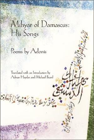 Mihyar of Damascus, His Songs