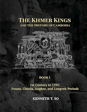 The Khmer Kings and the History of Cambodia