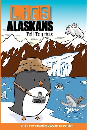 Lies Alaskans Tell Tourists & Other Fun Puzzles