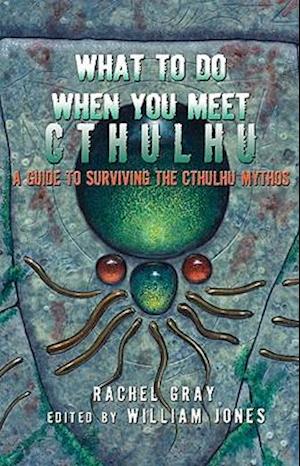 What to Do When You Meet Cthulhu