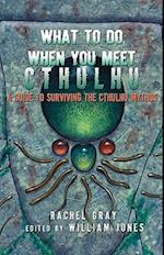 What to Do When You Meet Cthulhu