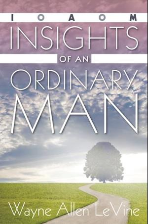 Insights of an Ordinary Man