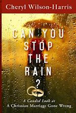 Can You Stop the Rain?