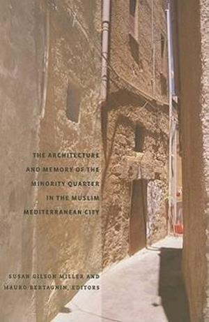 Architecture and Memory of the Minority Quarter in  the Muslim Mediterranean City