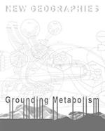 New Geographies, 6 – Grounding Metabolism