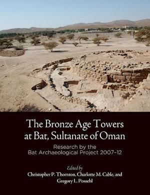 The Bronze Age Towers at Bat, Sultanate of Oman – Research by the Bat Archaeological Project, 27–12