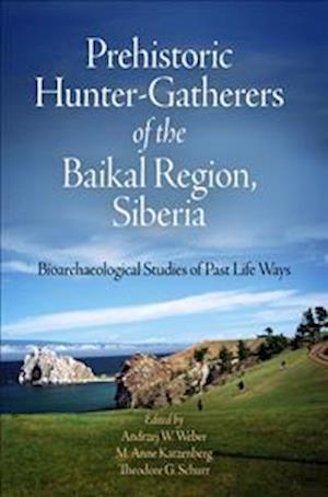 Prehistoric Hunter–Gatherers of the Baikal Regio – Bioarchaeological Studies of Past Life Ways