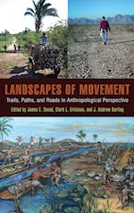 Landscapes of Movement – Trails, Paths, and Roads in Anthropological Perspective