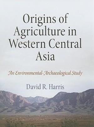 Origins of Agriculture in Western Central Asia – An Environmental–Archaeological Study