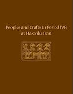 Peoples and Crafts in Period IVB at Hasanlu, Iran