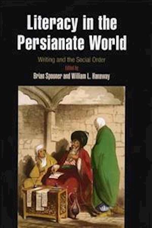 Literacy in the Persianate World – Writing and the Social Order