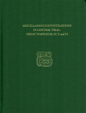 Miscellaneous Investigations in Central Tikal––G – Tikal Report 23B