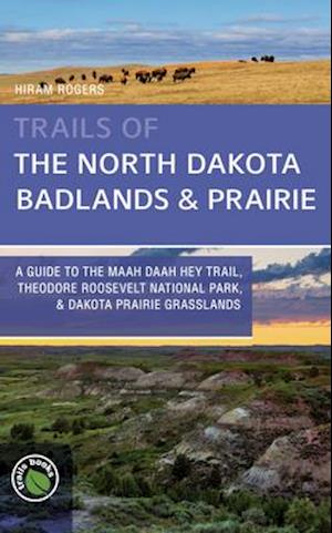 Trails of the North Dakota Badlands & Prairies