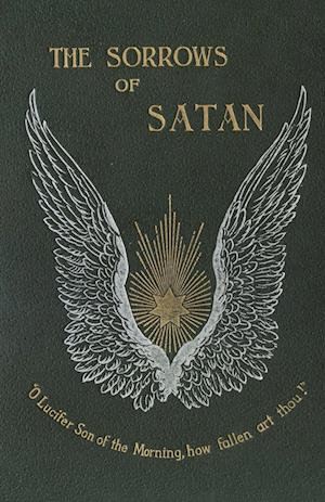 The Sorrows of Satan; Or, the Strange Experience of One Geoffrey Tempest, Millionaire