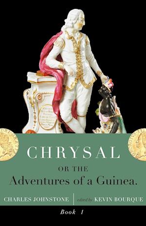 Chrysal, Or, the Adventures of a Guinea (Volume I)