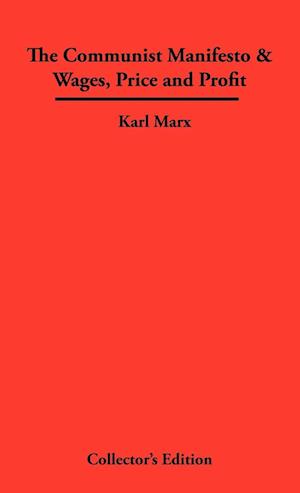 The Communist Manifesto & Wages, Price and Profit