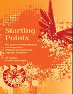 Starting Points - The Basics of Understanding and Supporting Children and Youth with Asperger Syndrome