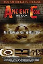 Ancient Code: Are You Ready for the Real 2012? 