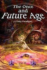 The Once and Future Age (a Unity Paradigm)