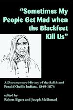 "Sometimes My People Get Mad When the Blackfeet Kill Us"