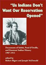 "Us Indians Don't Want Our Reservation Opened"