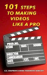 101 Steps to Making Videos Like a Pro