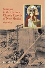 Navajos in the Catholic Church Records of New Mexico, 1694-1875, Third Edition (Revised)