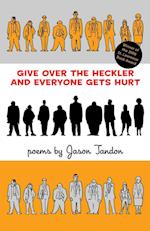 Give Over the Heckler and Everyone Gets Hurt