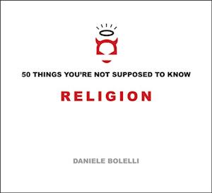 50 Things You're Not Supposed to Know: Religion