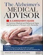 The Alzheimer's Medical Advisor: A Caregiver's Guide to Common Medical and Behavioral Signs and Symptoms in Persons with Dementia 