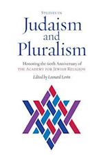 Studies in Judaism and Pluralism: Honoring the 60th Anniversary of the Academy for Jewish Religion 