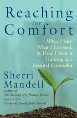 Reaching for Comfort: What I Saw, What I Learned, and How I Blew it Training as a Pastoral Counselor 