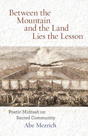 Between the Mountain and the Land is the Lesson: Poetic Midrash on Sacred Community