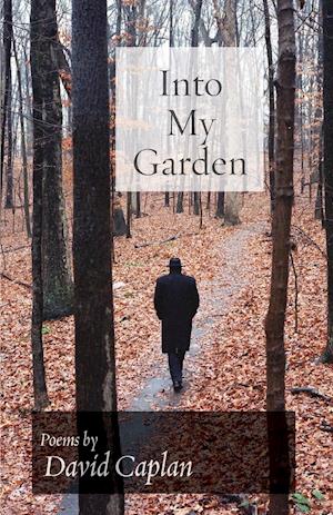 Into My Garden: Poems