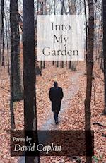 Into My Garden: Poems 