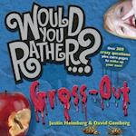 Would You Rather...?: Gross Out