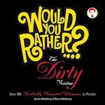 Would You Rather...? the Dirty Version