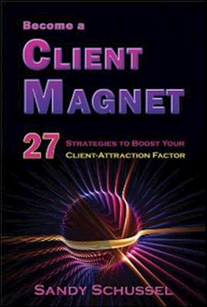 Become a Client Magnet