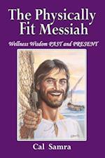 The Physically Fit Messiah