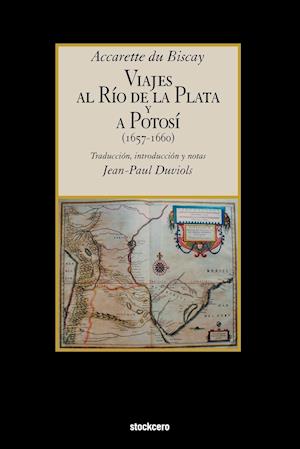 Viajes Al Rio de la Plata y a Potosi (1657-1660)