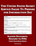 The United States Secret Service Failed To Prepare for Insurrection Day