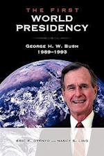 The First World Presidency: George H. W. Bush, 1989-1993 