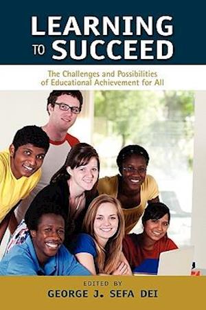 Learning to Succeed: The Challenges and Possibilities of Educational Achievement for All
