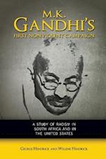 M. K. Gandhi's First Nonviolent Campaign: A Study of Racism in South Africa and the United States 