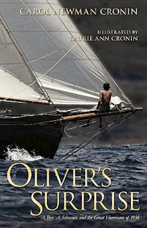 Oliver's Surprise: A Boy, a Schooner and the Great Hurricane of 1938