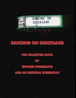 Dancing on Quicksand: The Collected Plays of Edward Pomerantz and an Original Screenplay