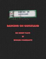 Dancing on Quicksand: Six Short Plays