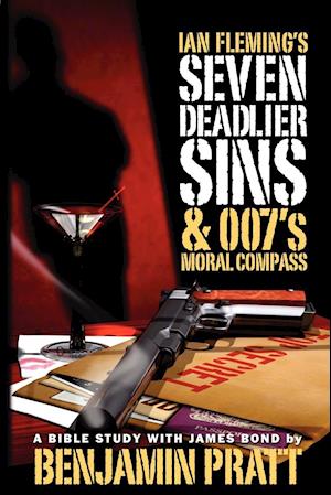 Ian Fleming's Seven Deadlier Sins and 007's Moral Compass