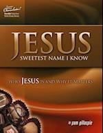 Jesus -- Sweetest Name I Know