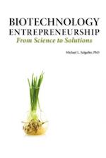 Biotechnology Entrepreneurship from Science to Solutions -- Start-Up, Company Formation and Organization, Team, Intellectual Property, Financing, Part